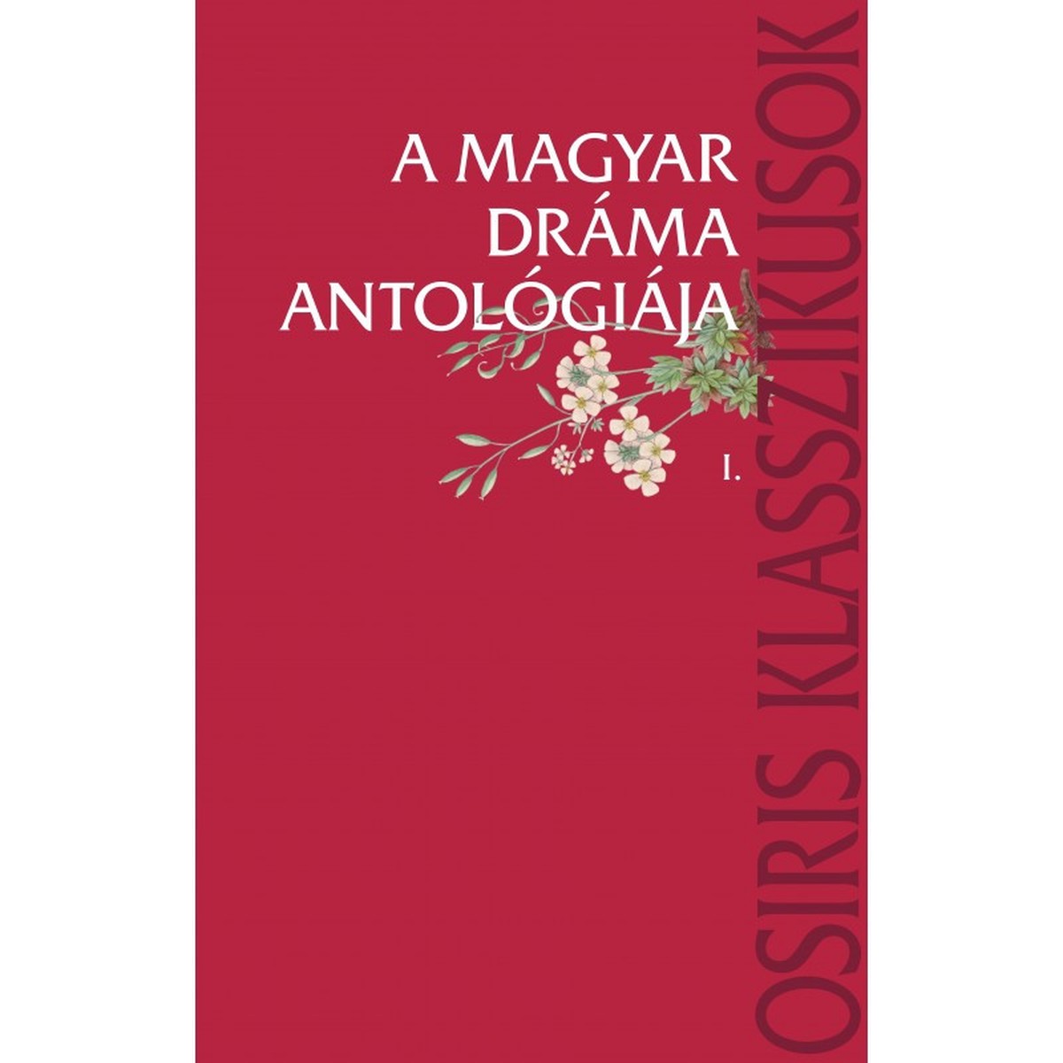 A magyar drma antolgija I-II. Anthology of Hungarian Drama, Volumes I-II / Hardcover