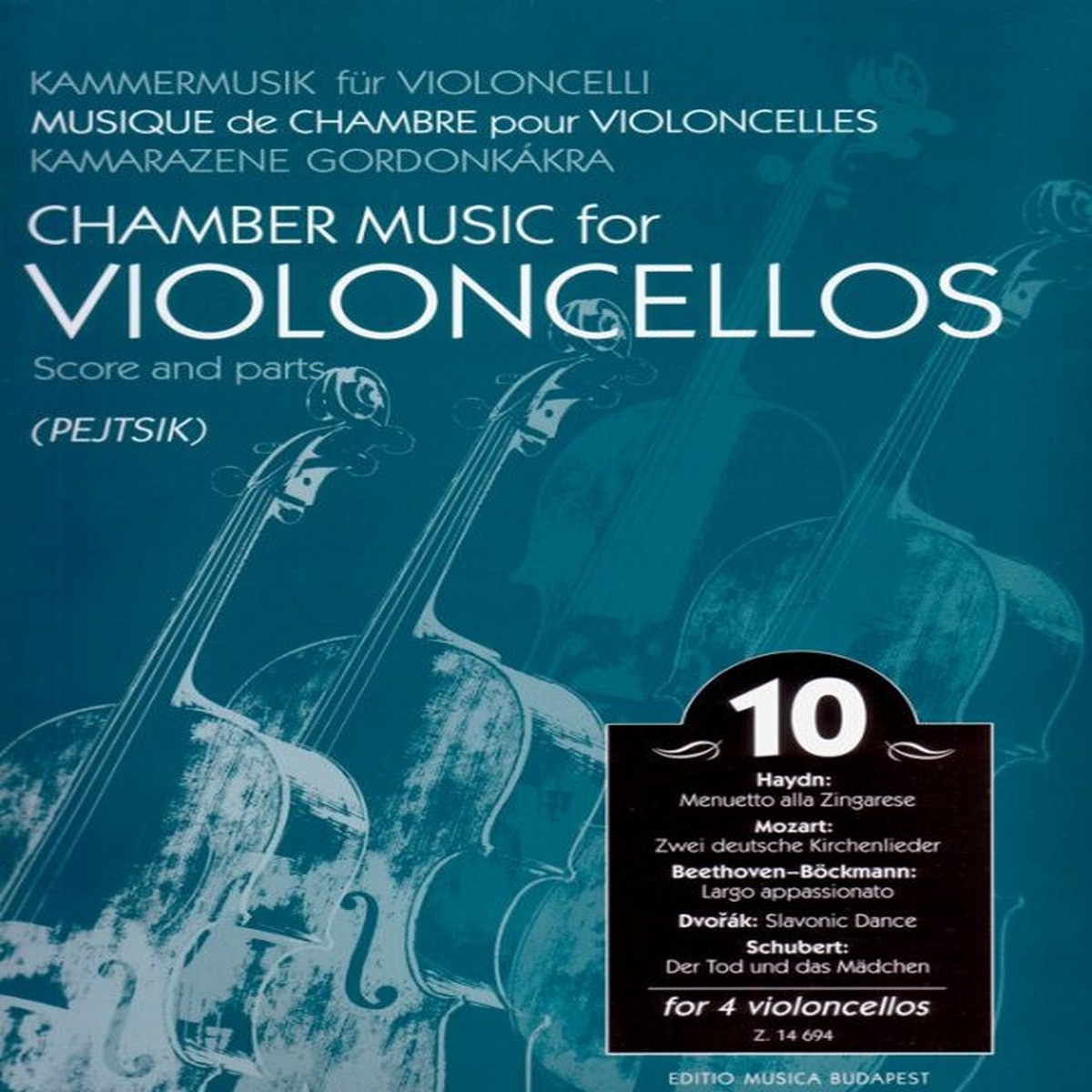 Chamber Music for Violoncellos 10: Masterpieces for Cello Quartet Score and Parts (Editio Musica Budapest)