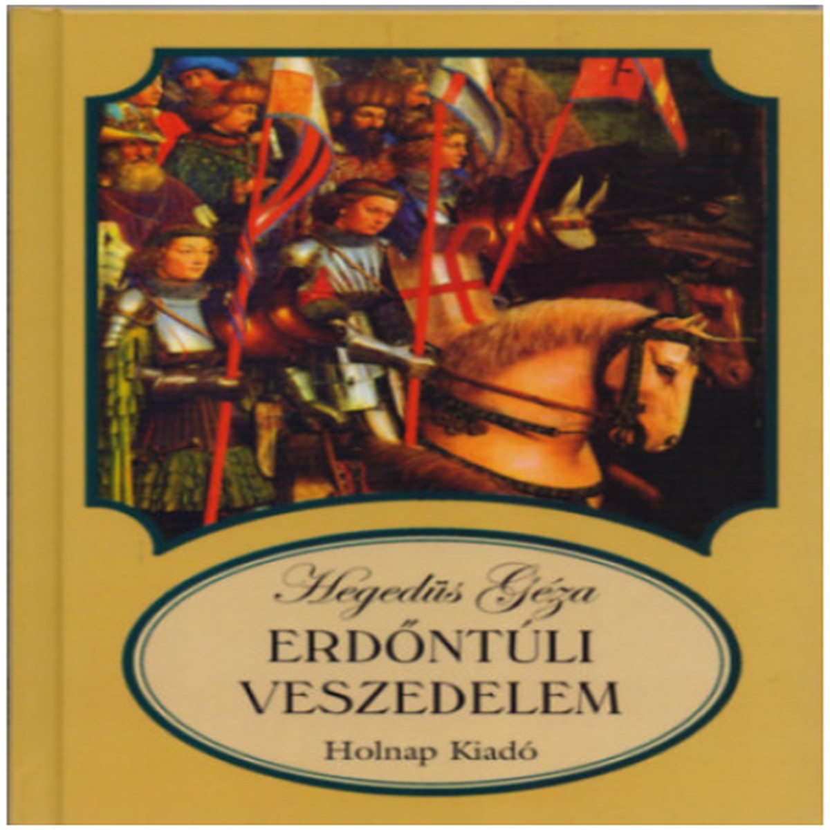 Erdntli veszedelem A Historical Tale of Faith and Revolt / Hegeds Gza trtnelmi regnye a hitrl s lzadsrl