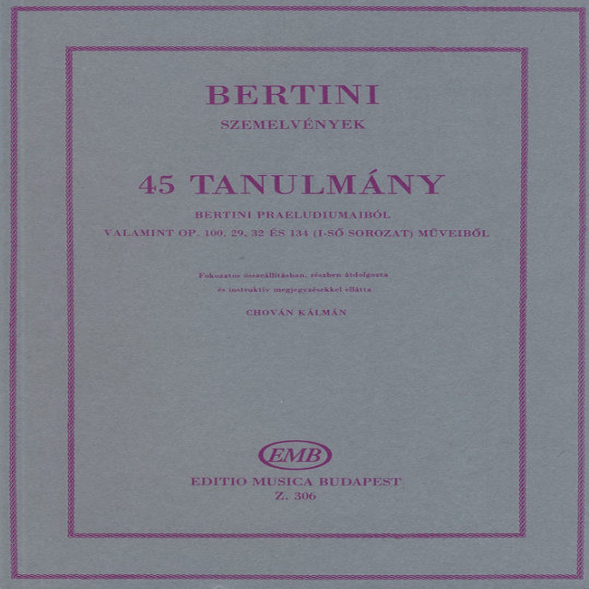 Henri Bertini: 45 Studies / Edited by Chovn Klmn Score