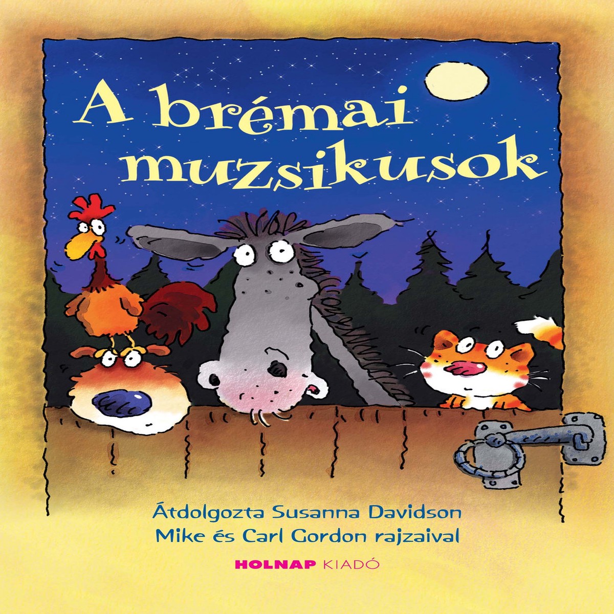 A brmai muzsikusok, Susanna Davidson / Illusztrtor: Mike s Carl Gordon / Holnap Kiad / 2017