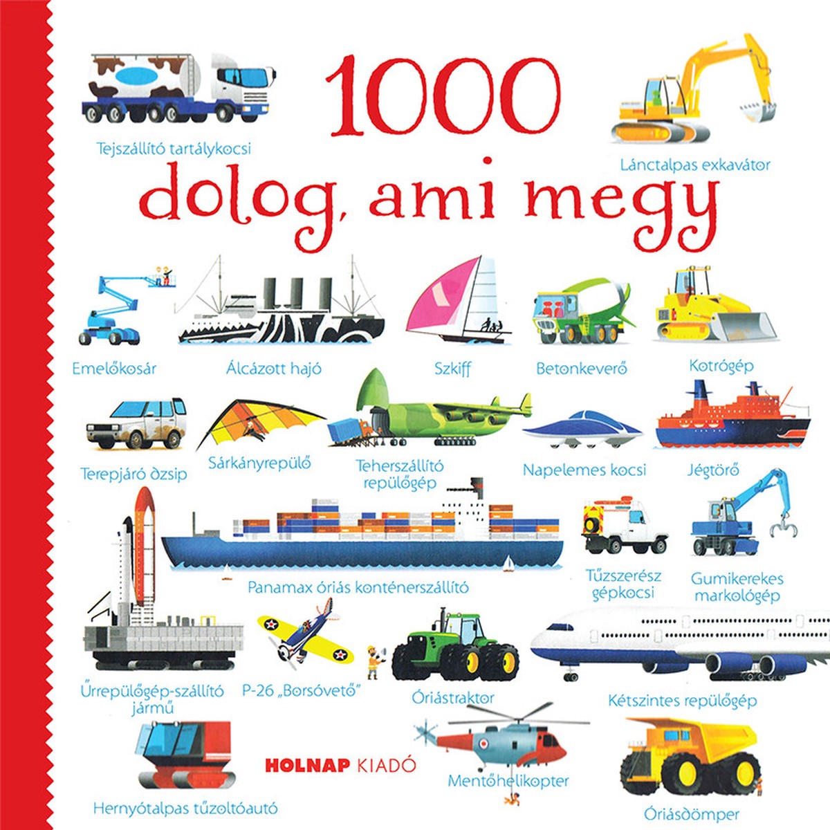1000 dolog, ami megy / Usborne / Illusztrtor: Gabriele Antonini / Holnap Kiad / 2015