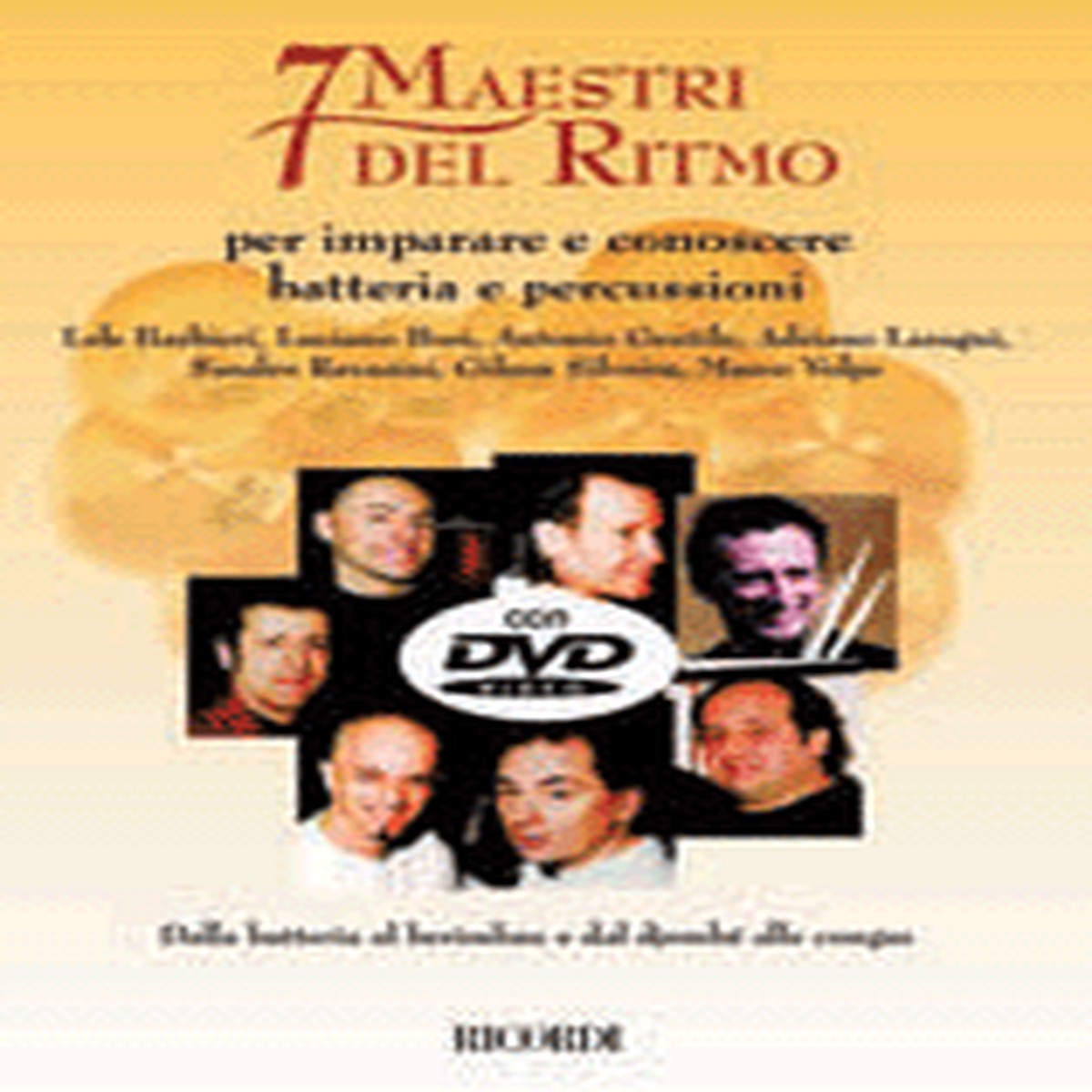 7 MAESTRI DEL RITMO. PER IMPARARE E CONOSCERE BATTERIA / E PERCUSSIONI. DALLA BATTERIA AL BERIMBAU E DALLO DJEMBE / Ricordi / 2003