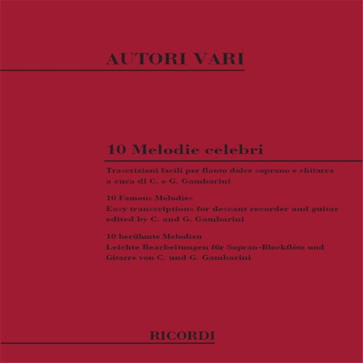 10 MELODIE CELEBRI. TRASCRIZIONI FACILI PER FL. DOLCE SOPR / TRASCRIZIONI FACILI PER FLAUTO DOLCE SOPRANO E CHITARRA